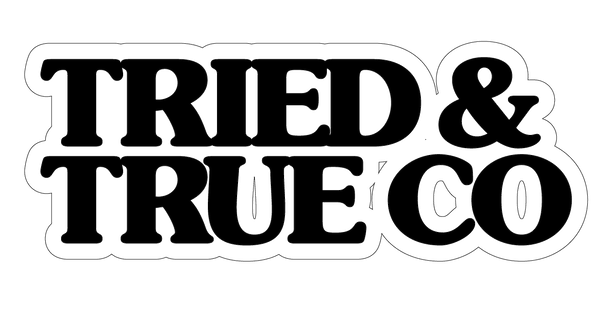 TRIED AND TRUE CO.